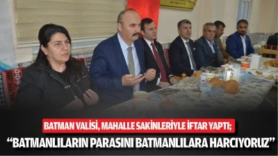 &ldquo;Batmanlıların parasını Batmanlılara harcıyoruz&rdquo;