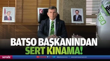 BATSO başkanından sert kınama!
