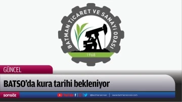 BATSO&rsquo;da kura tarihi bekleniyor