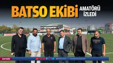 BATSO ekibi amat&ouml;r&uuml; izledi