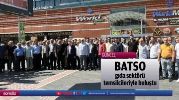 BATSO, gıda sekt&ouml;r&uuml; temsilcileriyle buluştu