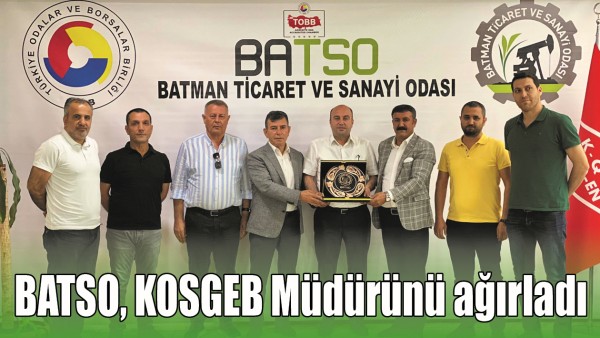 BATSO, KOSGEB M&Uuml;D&Uuml;R&Uuml;N&Uuml; AĞIRLADI