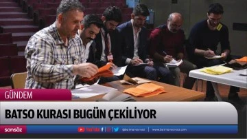 BATSO kurası bug&uuml;n &ccedil;ekiliyor