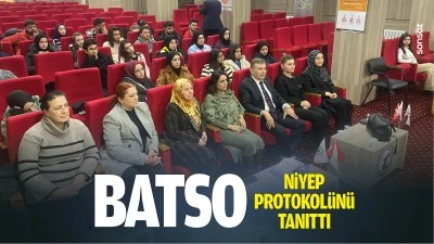 BATSO, NİYEP protokol&uuml;n&uuml; tanıttı