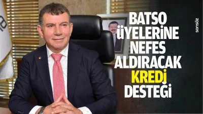 BATSO &uuml;yelerine nefes aldıracak kredi desteği