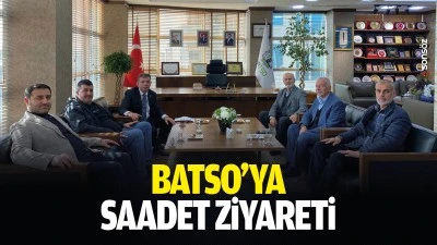 BATSO&rsquo;ya Saadet ziyareti
