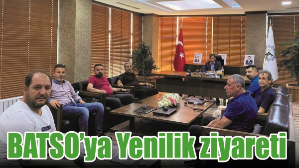 BATSO&rsquo;YA YENİLİK ZİYARETİ