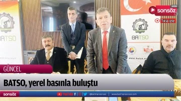 BATSO, yerel basınla buluştu