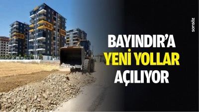 Bayındır'a yeni yollar a&ccedil;ılıyor