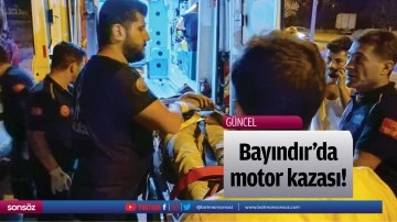 Bayındır&rsquo;da motor kazası!