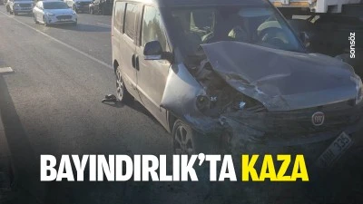 Bayındırlık&rsquo;ta kaza