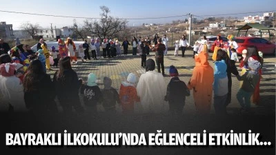 Bayraklı İlkokulu&rsquo;nda eğlenceli etkinlik&hellip;