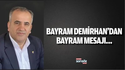 Bayram Demirhan&rsquo;dan bayram mesajı&hellip;