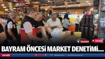 Bayram &ouml;ncesi market denetimi&hellip;