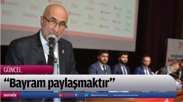 &ldquo;Bayram paylaşmaktır&rdquo;