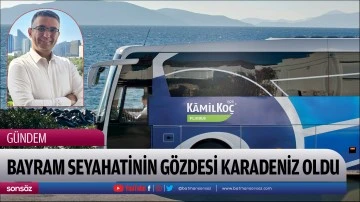 Bayram seyahatinin g&ouml;zdesi Karadeniz oldu