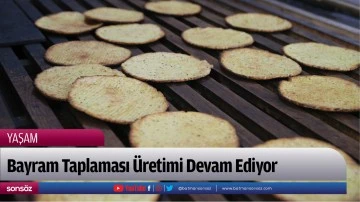 Bayram Taplaması &Uuml;retimi Devam Ediyor