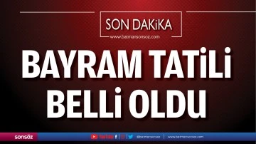 BAYRAM TATİLİ BELLİ OLDU
