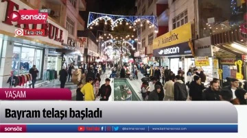 Bayram telaşı başladı