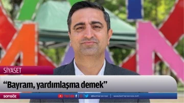 &ldquo;Bayram, yardımlaşma demek&rdquo;