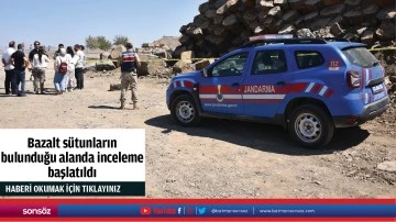 Bazalt s&uuml;tunların bulunduğu alanda inceleme başlatıldı