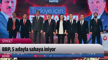 BBP, 5 adayla sahaya iniyor