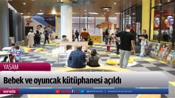 Bebek ve oyuncak k&uuml;t&uuml;phanesi a&ccedil;ıldı