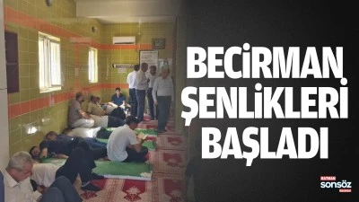 Becirman Şenlikleri başladı