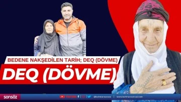 BEDENE NAKŞEDİLEN TARİH; DEQ (D&Ouml;VME)