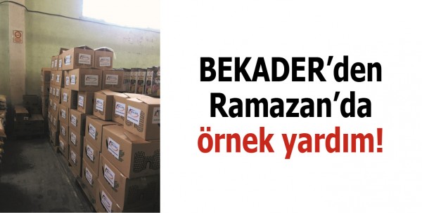 BEKA*DER&rsquo;den Ramazan&rsquo;da &ouml;rnek yardım!