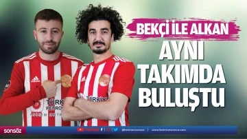 Bek&ccedil;i ile Alkan, aynı takımda buluştu