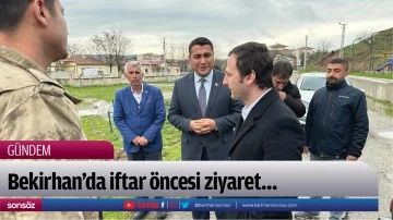 Bekirhan&rsquo;da iftar &ouml;ncesi ziyaret&hellip;