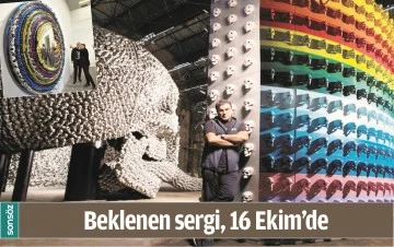 BEKLENEN SERGİ, 16 EKİM&rsquo;DE