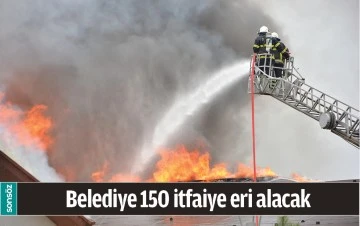 BELEDİYE 150 İTFAİYE ERİ ALACAK