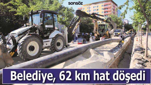BELEDİYE, 62 KM HAT D&Ouml;ŞEDİ