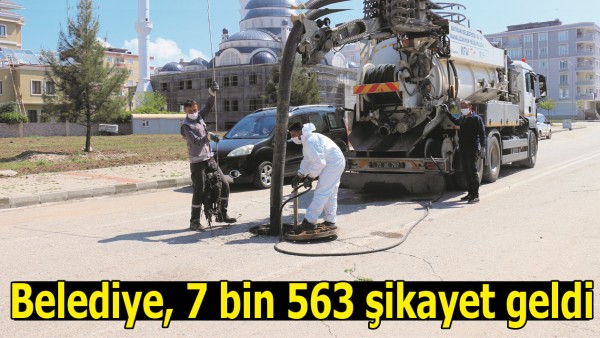 BELEDİYE, 7 BİN 563 ŞİKAYET GELDİ