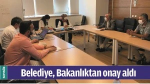 BELEDİYE, BAKANLIKTAN ONAY ALDI