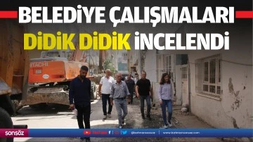 Belediye &ccedil;alışmaları didik didik incelendi