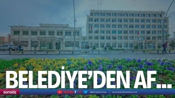Belediye&rsquo;den af...