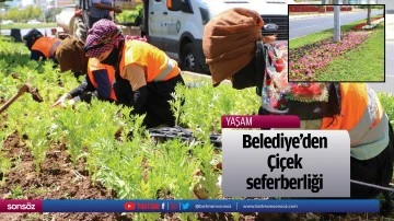 Belediye&rsquo;den &Ccedil;i&ccedil;ek seferberliği