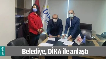 BELEDİYE, DİKA İLE ANLAŞTI