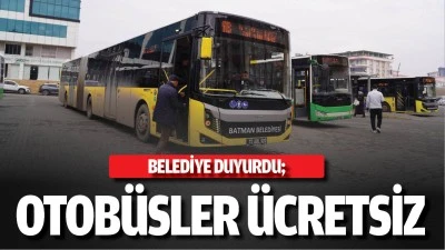 Belediye duyurdu;Otob&uuml;sler &uuml;cretsiz 