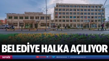Belediye halka a&ccedil;ılıyor