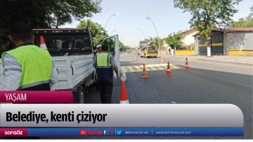 Belediye, kenti &ccedil;iziyor