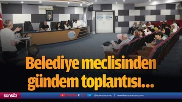 Belediye meclisinden g&uuml;ndem toplantısı&hellip;