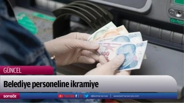 Belediye personeline ikramiye