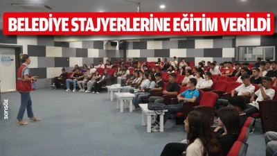 Belediye stajyerlerine eğitim verildi