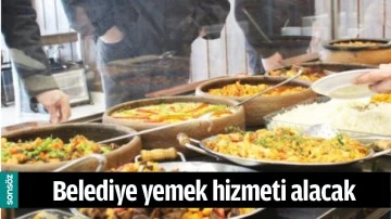 BELEDİYE YEMEK HİZMETİ ALACAK