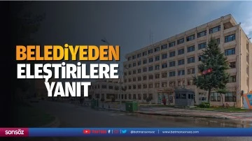 Belediyeden eleştirilere yanıt
