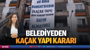 Belediyeden ka&ccedil;ak yapı kararı